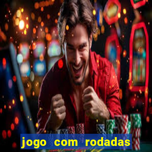 jogo com rodadas gratis sem deposito